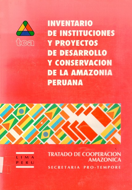 INVENTARIO DE INSTITUCIONES Y PROYECTOS DE DESARROLLO Y CONSERVACION DE LA AMAZONIA PERUANA